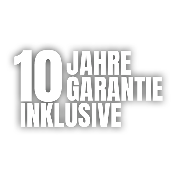 10 Jahre Garantie inklusive